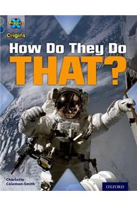Project X Origins: Grey Book Band, Oxford Level 14: Behind the Scenes: How Do They Do That?