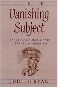 Vanishing Subject: Early Psychology and Literary Modernism