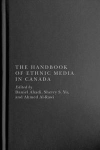 Handbook of Ethnic Media in Canada