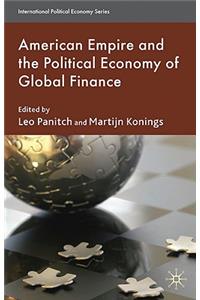 American Empire and the Political Economy of Global Finance