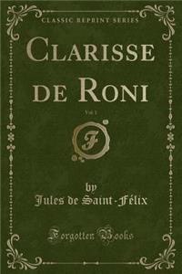 Clarisse de Roni, Vol. 1 (Classic Reprint)