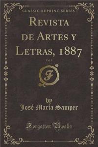 Revista de Artes Y Letras, 1887, Vol. 9 (Classic Reprint)