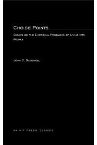 Choice Points: Essays on the Emotional Problems of Living with People