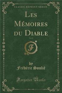 Les Memoires Du Diable, Vol. 8 (Classic Reprint)