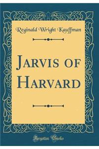 Jarvis of Harvard (Classic Reprint)
