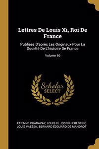 Lettres De Louis Xi, Roi De France