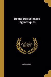 Revue Des Sciences Hypnotiques