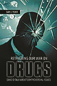 Rethinking Our War on Drugs