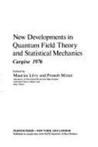 New Developments in Quantum Field Theory and Statistical Mechanics Cargese 1976