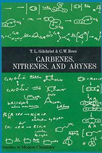 Carbenes nitrenes and arynes