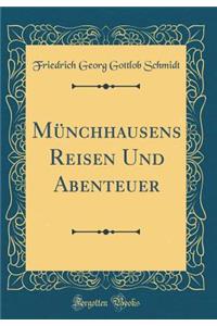 MÃ¼nchhausens Reisen Und Abenteuer (Classic Reprint)
