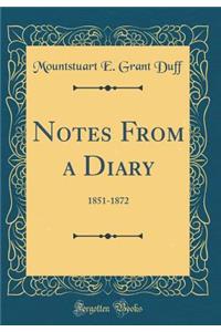 Notes from a Diary: 1851-1872 (Classic Reprint)