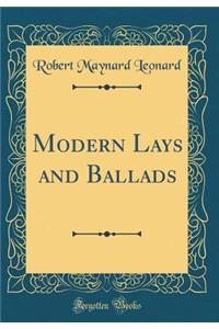 Modern Lays and Ballads (Classic Reprint)
