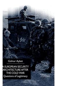 European Security Architecture After the Cold War