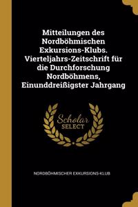 Mitteilungen des Nordböhmischen Exkursions-Klubs. Vierteljahrs-Zeitschrift für die Durchforschung Nordböhmens, Einunddreißigster Jahrgang