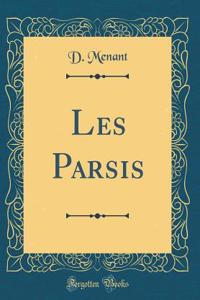 Les Parsis (Classic Reprint)