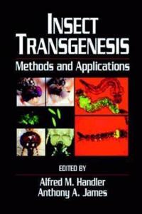 Insect Transgenesis: Methods and Applications [Special Indian Edition - Reprint Year: 2020]