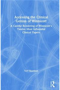 Accessing the Clinical Genius of Winnicott