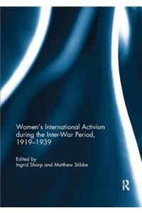 Women's International Activism During the Inter-War Period, 1919-1939