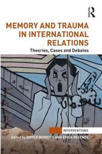 Memory and Trauma in International Relations