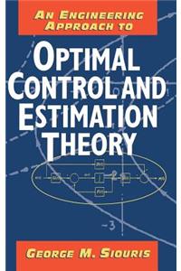 Engineering Approach to Optimal Control and Estimation Theory