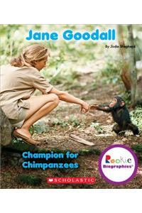 Jane Goodall: Champion for Chimpanzees (Rookie Biographies)