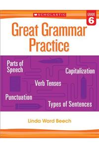 Great Grammar Practice: Grade 6