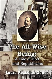 All-Wise Being a Tale of God and Republicans