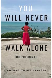 You Will Never Walk Alone
