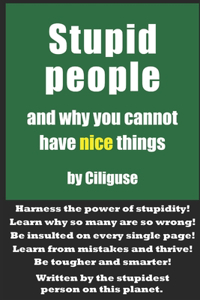Stupid People and Why You Cannot Have Nice Things