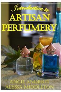 Introduction to Artisan Perfumery
