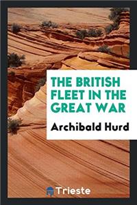 The British Fleet in the Great War