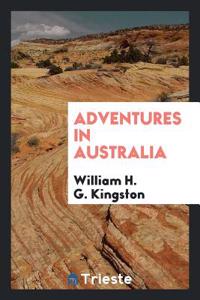 ADVENTURES IN AUSTRALIA
