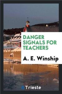 Danger Signals for Teachers