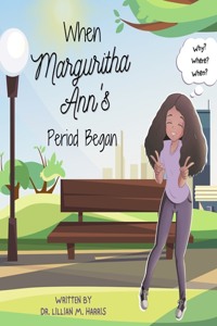 When Marguritha Ann's Period Began