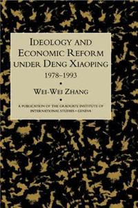 Idealogy and Economic Reform Under Deng Xiaoping 1978-1993