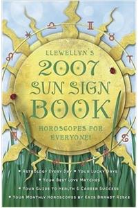 Sun Sign Book 2007: Horoscopes for Everyone (Llewellyns Sun Sign Book)