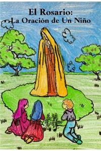 El Rosario, La Oración de Un Niño (Spanish Edition)