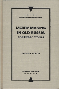 Merry-Making in Old Russia: And Other Stories