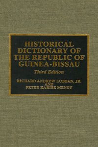 Historical Dictionary of the Republic of Guinea-Bissau