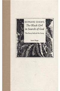 Bernard Shaw's ""The Black Girl in Search of God