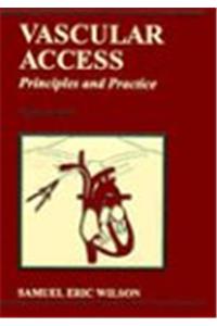 Vascular Access: Principles and Practice