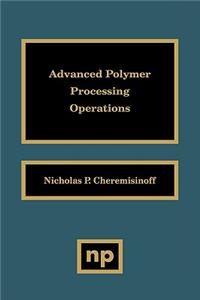 Advanced Polymer Processing Operations