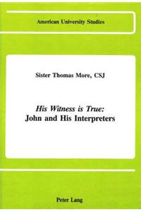 His Witness is True
