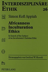 Africanness, Inculturation, Ethics