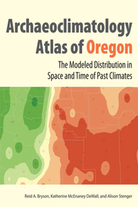 Archaeoclimatology Atlas of Oregon