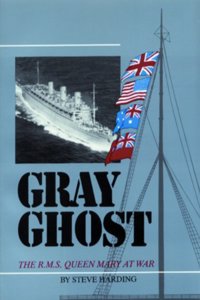 Gray Ghost: The R.M.S. Queen Mary at War