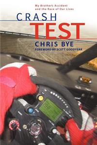 Crash Test: My Brother's Accident and the Race of Our Lives