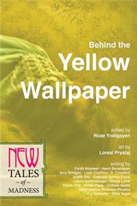 Behind the Yellow Wallpaper