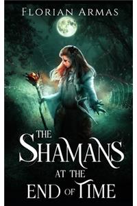 Shamans at the End of Time